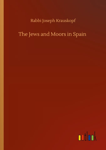 The Jews and Moors in Spain