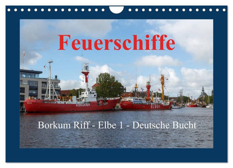 Feuerschiffe - Borkum Riff - Elbe 1 - Deutsche Bucht (Wandkalender 2026 DIN A4 quer), CALVENDO Monatskalender