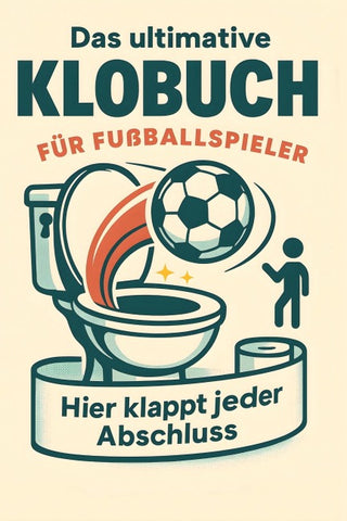 Das ultimative Klobuch für Fußballspieler