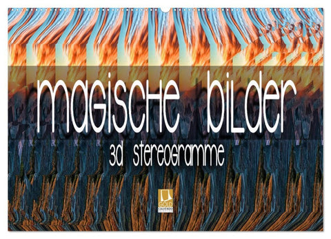 Magische Bilder - 3D Stereogramme (Wandkalender 2026 DIN A2 quer), CALVENDO Monatskalender