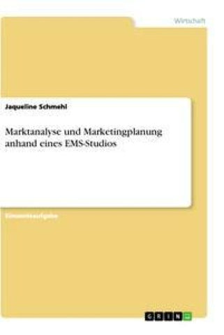Marktanalyse und Marketingplanung anhand eines EMS-Studios