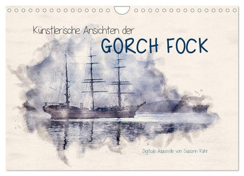 Künstlerische Ansichten der Gorch Fock (Wandkalender 2027 DIN A4 quer), CALVENDO Monatskalender