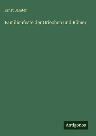 Familienfeste der Griechen und Römer