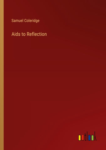 Aids to Reflection