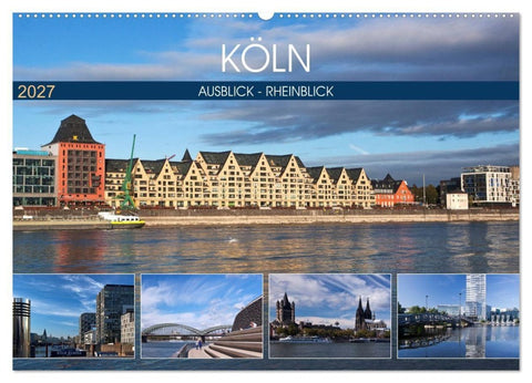 KÖLN AUSBLICK - RHEINBLICK (Wandkalender 2027 DIN A2 quer), CALVENDO Monatskalender
