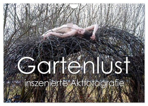 Gartenlust - inszenierte Aktfotografie (Wandkalender 2027 DIN A4 quer), CALVENDO Monatskalender