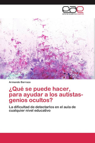 ¿Qué se puede hacer, para ayudar a los autistas- genios ocultos?