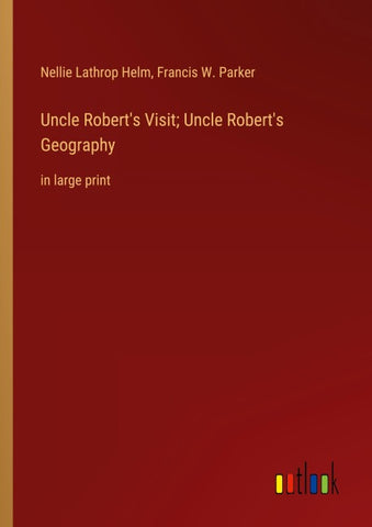 Uncle Robert's Visit; Uncle Robert's Geography