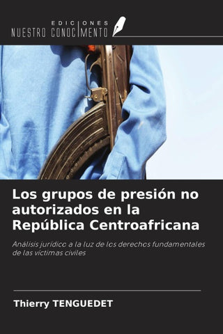 Los grupos de presión no autorizados en la República Centroafricana