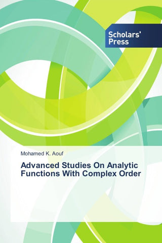 Advanced Studies On Analytic Functions With Complex Order