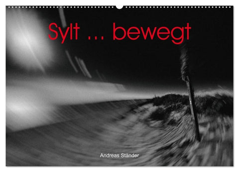 Sylt... bewegt (Wandkalender 2027 DIN A2 quer), CALVENDO Monatskalender