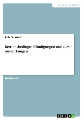 Betriebsbedingte Kündigungen und deren Auswirkungen