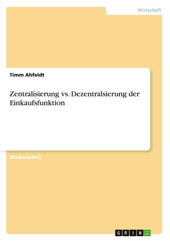 Zentralisierung vs. Dezentralisierung der Einkaufsfunktion