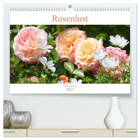 Rosenlust (hochwertiger Premium Wandkalender 2027 DIN A2 quer), Kunstdruck in Hochglanz