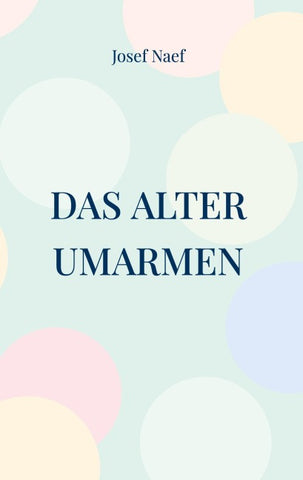 Das Alter umarmen