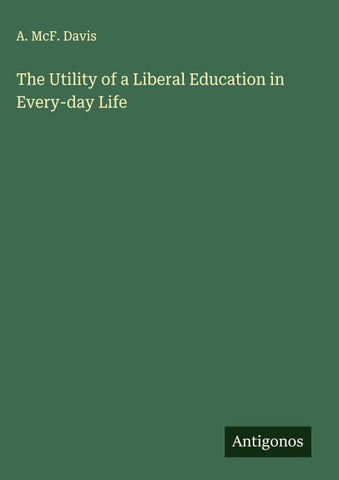 The Utility of a Liberal Education in Every-day Life
