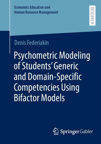 Psychometric Modeling of Students’ Generic and Domain-Specific Competencies Using Bifactor Models