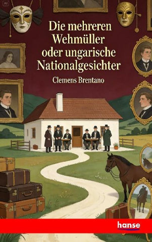 Die mehreren Wehmüller oder ungarische Nationalgesichter