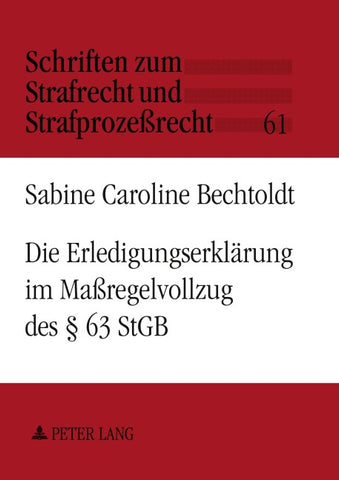 Die Erledigungserklärung im Maßregelvollzug des § 63 StGB