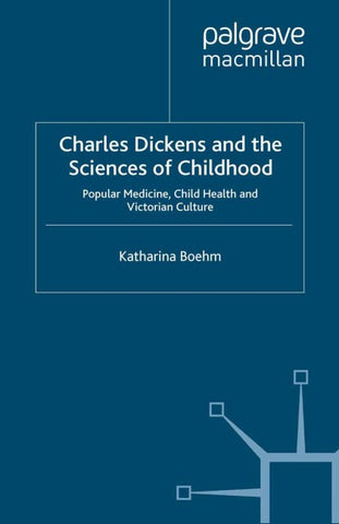 Charles Dickens and the Sciences of Childhood