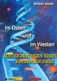 Im Osten und im Westen - Aufzeichnungen eines Krebsforschers