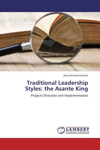 Traditional Leadership Styles: the Asante King