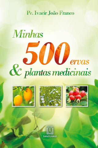 Minhas 500 ervas e plantas medicinais