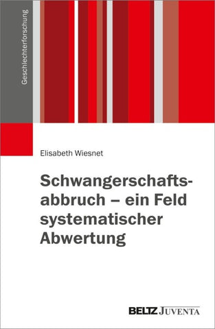 Schwangerschaftsabbruch – ein Feld systematischer Abwertung