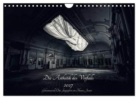 Lost in Decay 2027 - Die Ästhetik des Verfalls (Wandkalender 2027 DIN A4 quer), CALVENDO Monatskalender