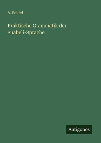 Praktische Grammatik der Suaheli-Sprache