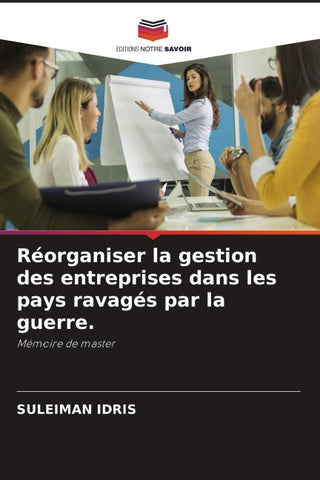 Réorganiser la gestion des entreprises dans les pays ravagés par la guerre.