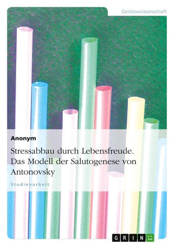 Stressabbau durch Lebensfreude. Das Modell der Salutogenese von Antonovsky