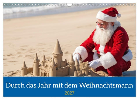 Durch das Jahr mit dem Weihnachtsmann (Wandkalender 2027 DIN A3 quer), CALVENDO Monatskalender