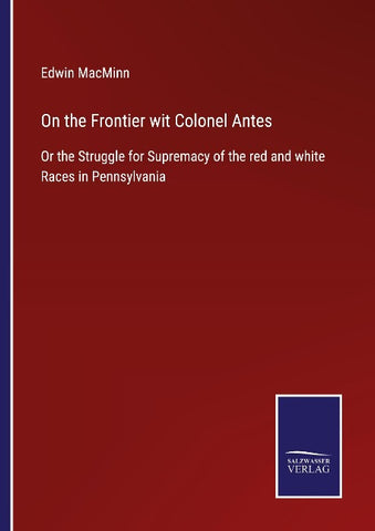 On the Frontier wit Colonel Antes