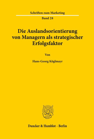Die Auslandsorientierung von Managern als strategischer Erfolgsfaktor.