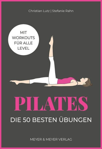 Pilates – Die 50 besten Übungen