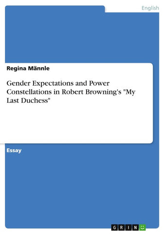 Gender Expectations and Power Constellations in Robert Browning's "My Last Duchess"