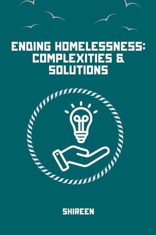 Homelessness: Causes, Impacts, Solutions