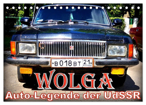 WOLGA - Auto-Legende der UdSSR (Tischkalender 2027 DIN A5 quer), CALVENDO Monatskalender