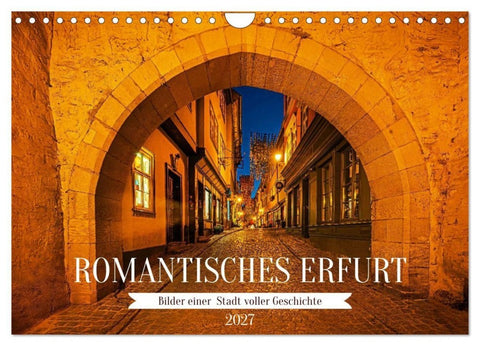 Romantisches Erfurt - Bilder einer Stadt voller Geschichte (Wandkalender 2027 DIN A4 quer), CALVENDO Monatskalender