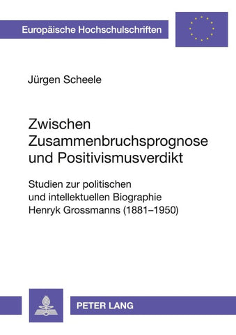Zwischen Zusammenbruchsprognose und Positivismusverdikt