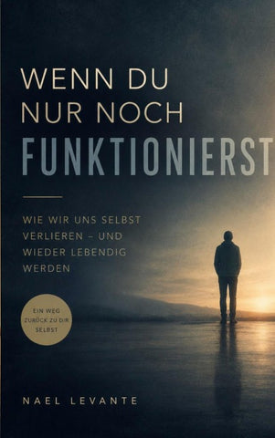 Wenn du nur noch funktionierst