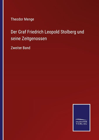 Der Graf Friedrich Leopold Stolberg und seine Zeitgenossen