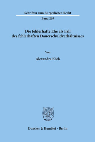Die fehlerhafte Ehe als Fall des fehlerhaften Dauerschuldverhältnisses.