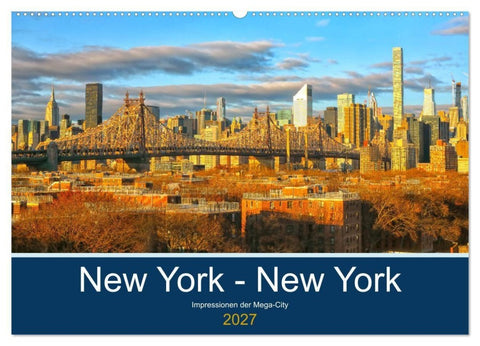 New York - New York. Impressionen der Mega-City (Wandkalender 2027 DIN A2 quer), CALVENDO Monatskalender