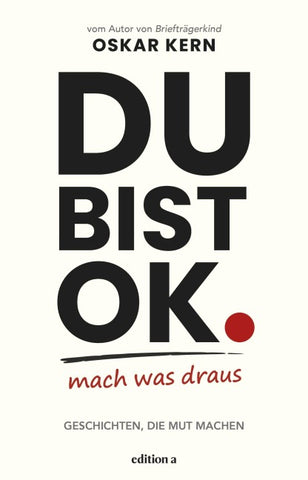 Du bist okay. Mach was draus