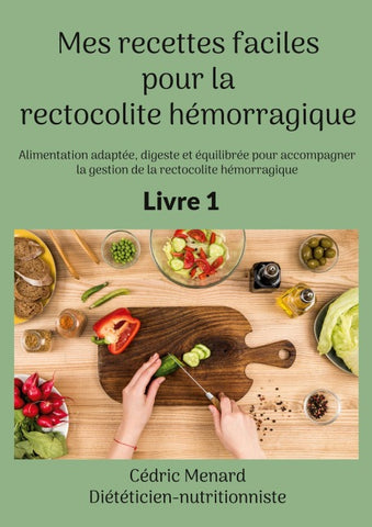 Mes recettes faciles pour la rectocolite hémorragique