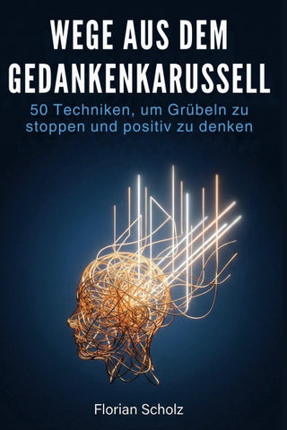 Wege aus dem Gedankenkarussell