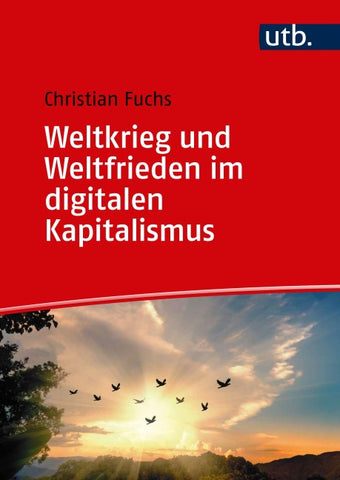 Weltkrieg und Weltfrieden im digitalen Kapitalismus
