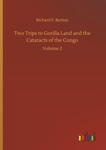 Two Trips to Gorilla Land and the Cataracts of the Congo